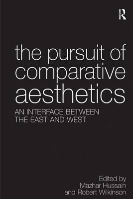 The Pursuit of Comparative Aesthetics -  Mazhar Hussain
