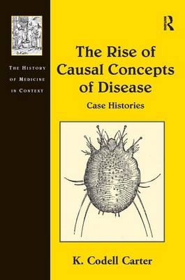 Rise of Causal Concepts of Disease -  K. Codell Carter