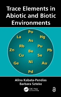 Trace Elements in Abiotic and Biotic Environments - Alina Kabata-Pendias, Barbara Szteke