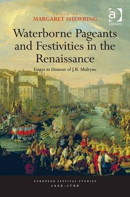 Waterborne Pageants and Festivities in the Renaissance - 