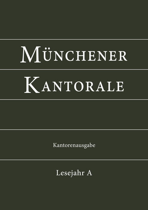 Münchener Kantorale: Lesejahr A. Kantorenausgabe