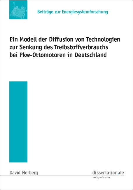 Ein Modell der Diffusion von Technologien zur Senkung des Treibstoffverbrauchs bei Pkw-Ottomotoren in Deutschland - David Herberg