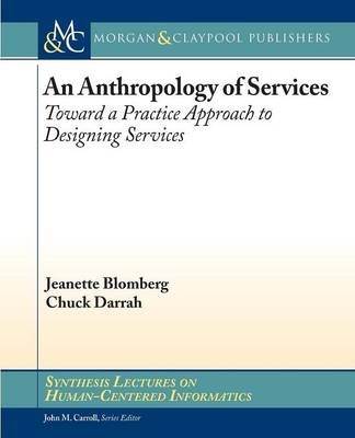 An Anthropology of Services - Jeanette Blomberg, Chuck Darrah