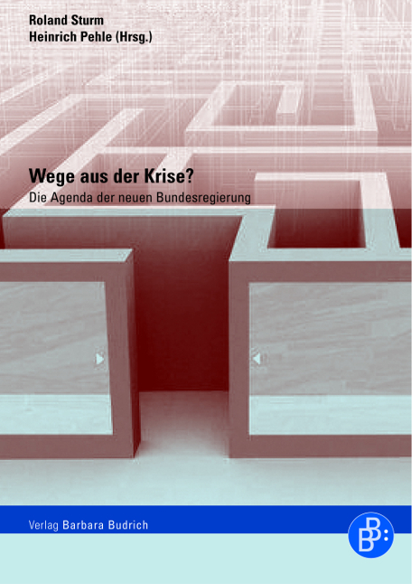 Wege aus der Krise? - Stefan Fröhlich, Irene Gerlach, Martin Grosse-Hüttmann, Anja Hartmann, Hans H Hartwich, Markus M Müller, Joachim Ragnitz, Josef Schmid, Dietrich Thränhardt, Reimut Zohlnhöfer