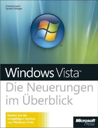 Microsoft Windows Vista - Die Neuerungen im Überblick - Christine Koch, Sandro Villinger