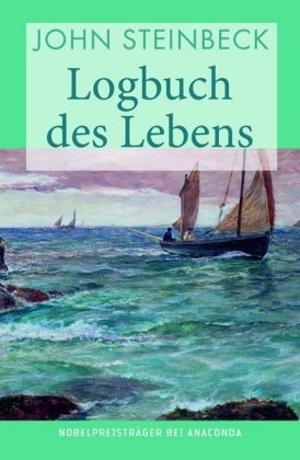 Logbuch des Lebens - John Steinbeck