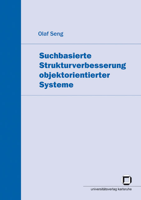 Suchbasierte Strukturverbesserung objektorientierter Systeme - Olaf Seng