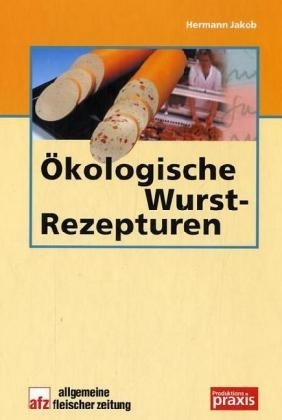 Ökologische Wurst-Rezepturen (Paket), m. CD-ROM - Hermann Jakob