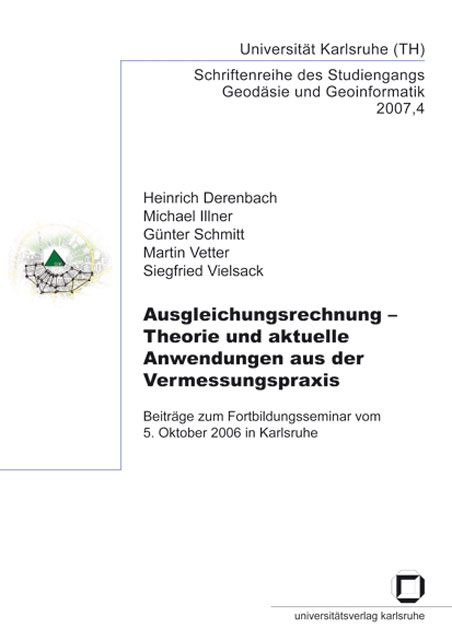 Ausgleichsrechnung: Theorie und aktuelle Anwendung aus der Vermessungspraxis - Heinrich Derenbach, Michael Illner, Günter Schmitt, Martin Vetter, Siegfried Vielsack