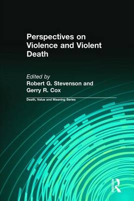 Perspectives on Violence and Violent Death -  Gerry Cox,  Robert Stevenson