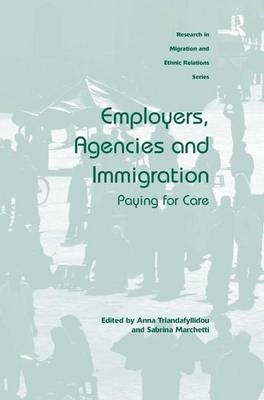 Employers, Agencies and Immigration -  Sabrina Marchetti,  Anna Triandafyllidou