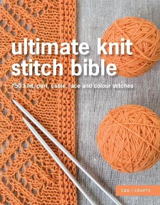 Ultimate Knit Stitch Bible -  Collins &  Brown