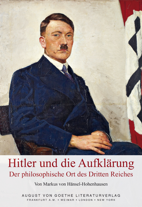 Hitler und die Aufklärung - Markus von Hänsel-Hohenhausen