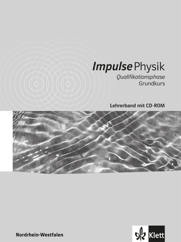 Impulse Physik Oberstufe Qualifikationsphase Grundkurs. Ausgabe Nordrhein-Westfalen