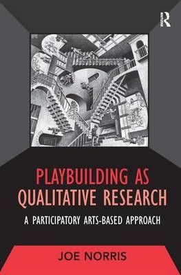 Playbuilding as Qualitative Research -  Joe Norris