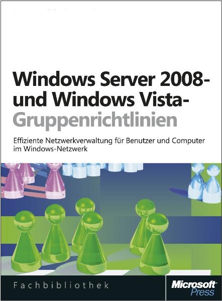 Windows Server 2008- und Windows Vista-Gruppenrichtlinien - Marco Schneimann, Martin Fahr