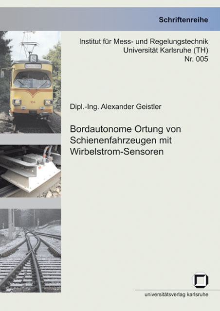 Bordautonome Ortung von Schienenfahrzeugen mit Wirbelstrom-Sensoren - Alexander Geistler