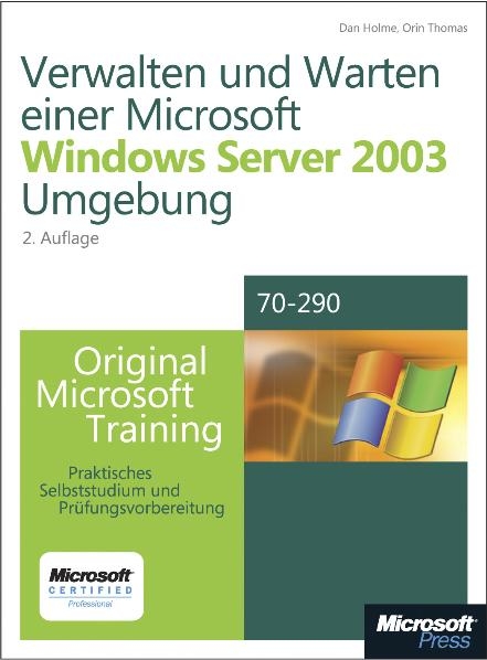 Verwalten und Warten einer Microsoft Windows Server 2003-Umgebung - Original Microsoft Training: Examen 70-290 - Dan Holme, Orin Thomas