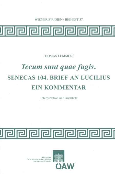 Tecum sunt quae fugis. Senecas 104. Brief an Lucilius - Thomas Lemmens