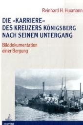 Die "Karriere" des Kreuzers "Königsberg" nach seinem Untergang - Reinhard Hoheisel-Huxmann