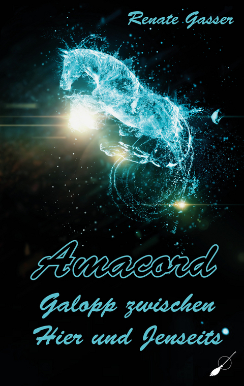 Amacord - Galopp zwischen Hier und Jenseits - Renate Gasser