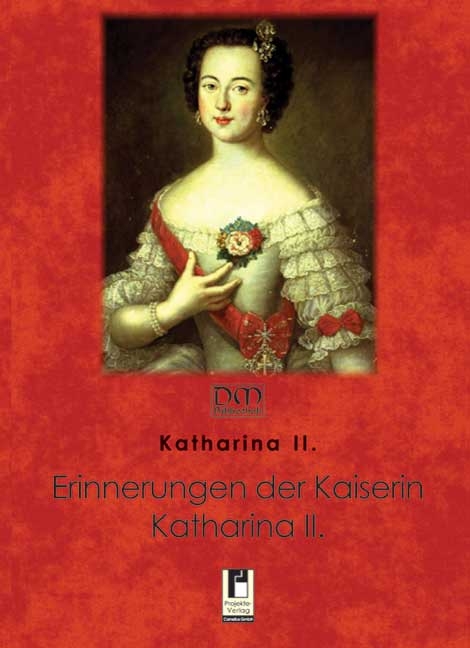 Erinnerungen der Kaiserin Katharina II. -  Katharina II.