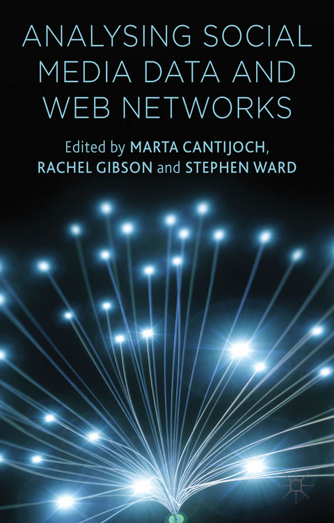 Analyzing Social Media Data and Web Networks - 