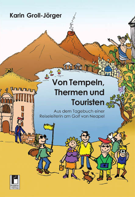 Von Tempeln, Thermen und Touristen - Karin Groll-Jörger