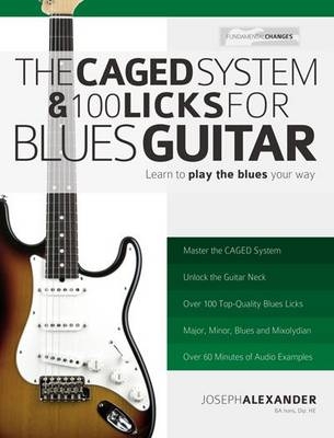 The Caged System and 100 Licks for Blues Guitar - Joseph Alexander