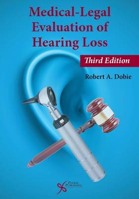 Medical-Legal Evaluation of Hearing Loss - Robert A. Dobie