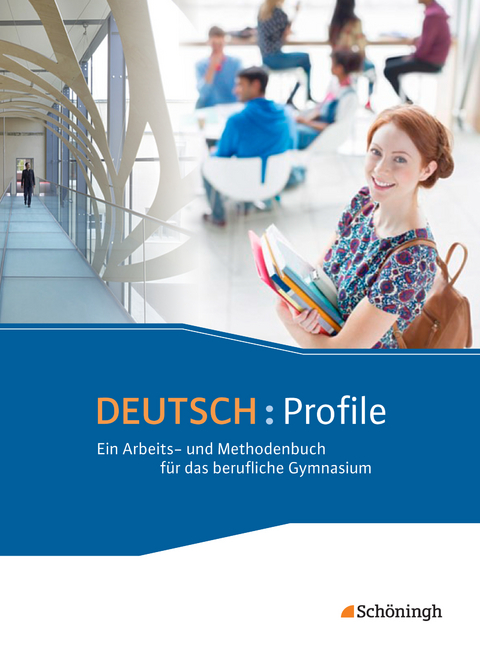 DEUTSCH: Profile - Ein Arbeits- und Methodenbuch für das berufliche Gymnasium - Neubearbeitung - Peter Kohrs