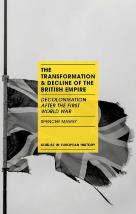 Transformation and Decline of the British Empire -  Mawby Spencer Mawby
