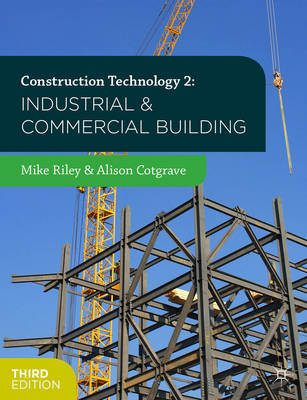 Construction Technology 2: Industrial and Commercial Building -  Alison Cotgrave,  Mike Riley