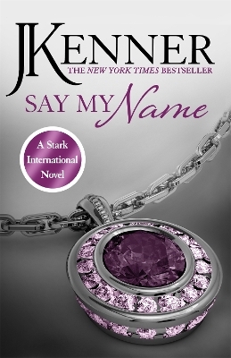 Say My Name: Stark International 1 - J. Kenner