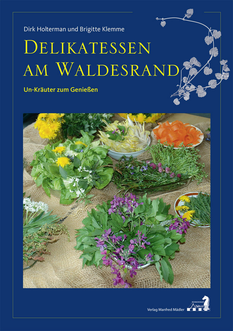 Delikatessen am Waldesrand - Dirk Holterman, Brigitte Klemme