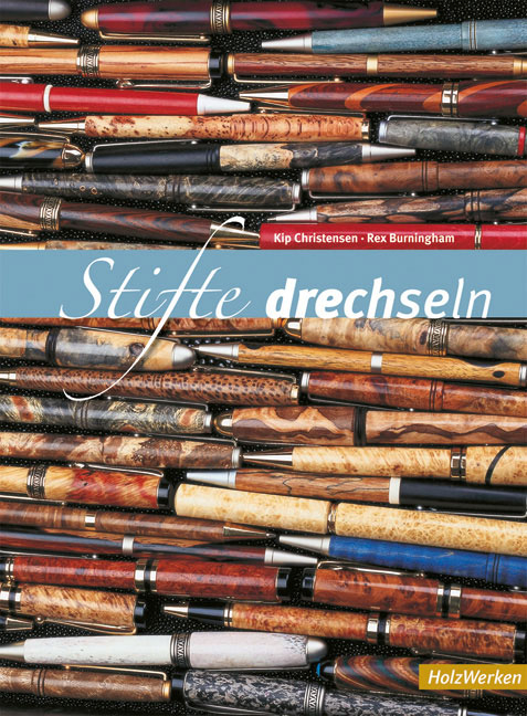 Stifte drechseln - Kip Christensen, Rex Burningham