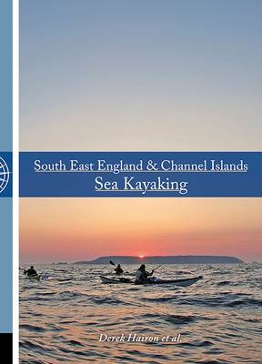 South East England & Channel Islands Sea Kayaking - Derek Hairon