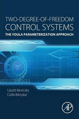 Two-Degree-of-Freedom Control Systems - László Kevickzy, Cs. Banyasz