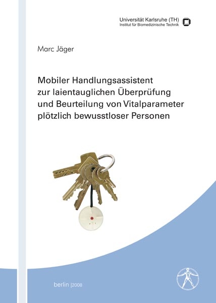 Mobiler Handlungsassistent zur laientauglichen Überprüfung und Beurteilung von Vitalparameter plötzlich bewusstloser Personen - Marc Jäger