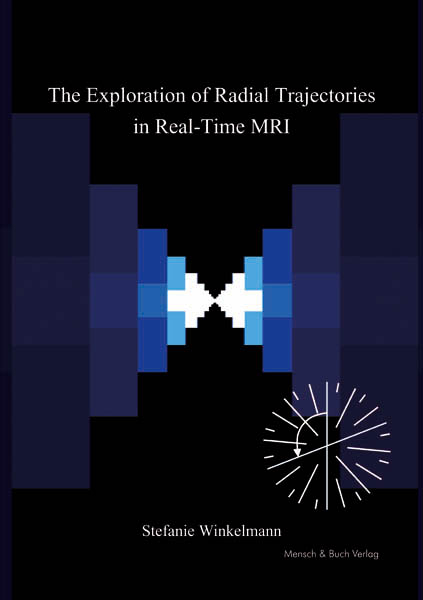 The Exploration of Radial Trajectories in Real-Time MRI - Stefanie Winkelmann