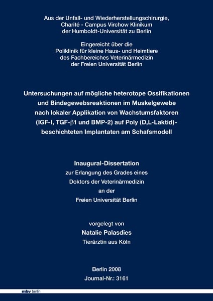 Untersuchungen auf mögliche heterotope Ossifikationen und Bindegewebsreaktionen im Muskelgewebe nach lokaler Applikation von Wachstumsfaktoren (IGF-I, TGF-   und BMP-2) auf Poly (D,L-Laktid)-beschichteten Implantaten am Schafsmodell - Natalie Palasdies