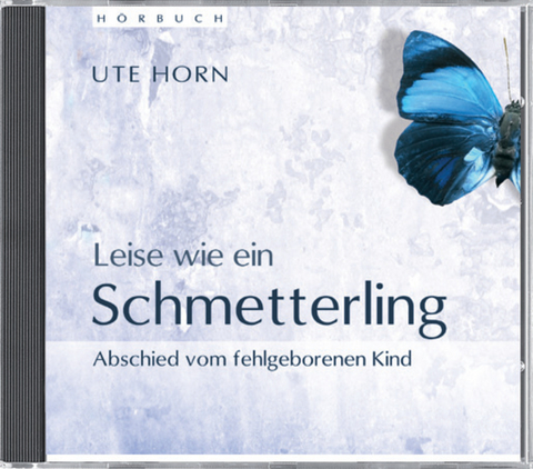 Leise wie ein Schmetterling - Ute Horn