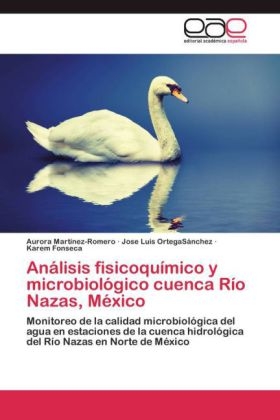 AnÃ¡lisis fisicoquÃ­mico y microbiolÃ³gico cuenca RÃ­o Nazas, MÃ©xico - Aurora Martinez-Romero, Jose Luis OrtegasÃ¡nchez, Karem Fonseca