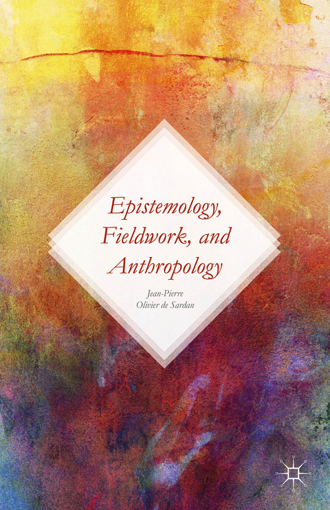 Epistemology, Fieldwork, and Anthropology - Kenneth A. Loparo, Antoinette Tidjani Alou
