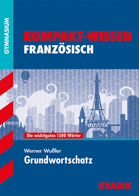 STARK Kompakt-Wissen Gymnasium - Französisch Grundwortschatz - Werner Wussler