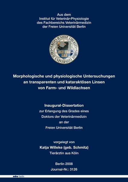 Morphologische und physiologische Untersuchungen an transparenten und kataraktösen Linsen von Farm- und Wildlachsen - Katja Willeke