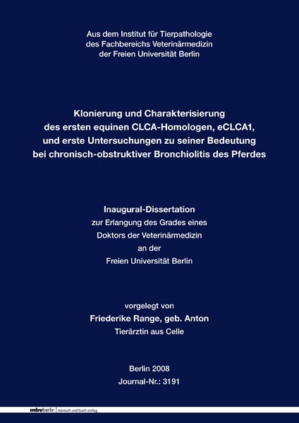 Klonierung und Charakterisierung des ersten equinen CLCA-Homologen, eCLCA1, und erste Untersuchungen zu seiner Bedeutung bei chronisch-obstruktiver Bronchiolitis des Pferdes - Friederike Range