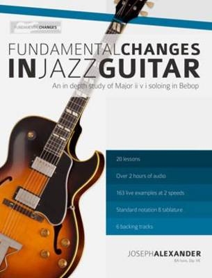Fundamental Changes in Jazz Guitar - Joseph Alexander