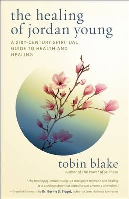 The Healing of Jordan Young - Tobin Blake