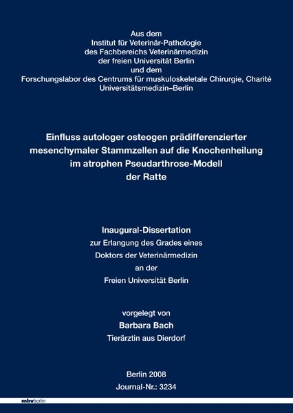 Einfluss autologer osteogen prädifferenzierter mesenchymaler Stammzellen auf die Knochenheilung im atrophen Pseudarthrose-Modell der Ratte - Barbara Bach